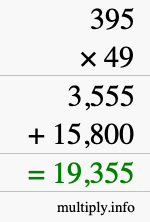 How to calculate 395 times 49 using long multiplication How to calculate 395 times 49 using long multiplication