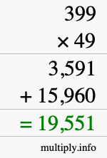 How to calculate 399 times 49 using long multiplication How to calculate 399 times 49 using long multiplication