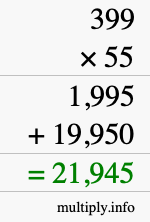 How to calculate 399 times 55 using long multiplication How to calculate 399 times 55 using long multiplication