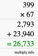 How to calculate 399 times 67 using long multiplication How to calculate 399 times 67 using long multiplication