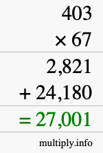 How to calculate 403 times 67 using long multiplication How to calculate 403 times 67 using long multiplication