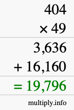 How to calculate 404 times 49 using long multiplication How to calculate 404 times 49 using long multiplication