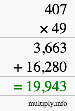 How to calculate 407 times 49 using long multiplication How to calculate 407 times 49 using long multiplication