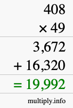 How to calculate 408 times 49 using long multiplication How to calculate 408 times 49 using long multiplication