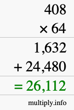 How to calculate 408 times 64 using long multiplication How to calculate 408 times 64 using long multiplication
