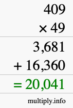 How to calculate 409 times 49 using long multiplication How to calculate 409 times 49 using long multiplication