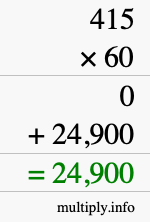 How to calculate 415 times 60 using long multiplication How to calculate 415 times 60 using long multiplication