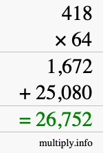 How to calculate 418 times 64 using long multiplication How to calculate 418 times 64 using long multiplication