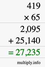 How to calculate 419 times 65 using long multiplication How to calculate 419 times 65 using long multiplication