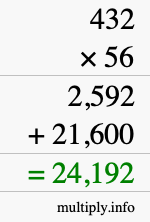 How to calculate 432 times 56 using long multiplication How to calculate 432 times 56 using long multiplication