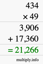 How to calculate 434 times 49 using long multiplication How to calculate 434 times 49 using long multiplication