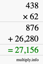 How to calculate 438 times 62 using long multiplication How to calculate 438 times 62 using long multiplication