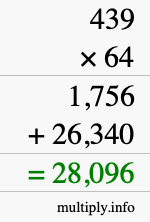How to calculate 439 times 64 using long multiplication How to calculate 439 times 64 using long multiplication