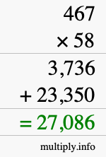 How to calculate 467 times 58 using long multiplication How to calculate 467 times 58 using long multiplication
