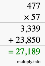 How to calculate 477 times 57 using long multiplication How to calculate 477 times 57 using long multiplication