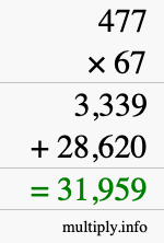 How to calculate 477 times 67 using long multiplication