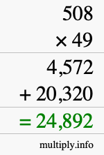 How to calculate 508 times 49 using long multiplication How to calculate 508 times 49 using long multiplication