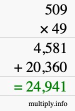 How to calculate 509 times 49 using long multiplication How to calculate 509 times 49 using long multiplication