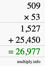 How to calculate 509 times 53 using long multiplication How to calculate 509 times 53 using long multiplication