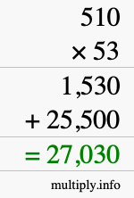 How to calculate 510 times 53 using long multiplication How to calculate 510 times 53 using long multiplication