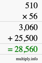 How to calculate 510 times 56 using long multiplication How to calculate 510 times 56 using long multiplication