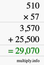 How to calculate 510 times 57 using long multiplication How to calculate 510 times 57 using long multiplication