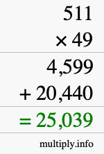 How to calculate 511 times 49 using long multiplication How to calculate 511 times 49 using long multiplication