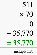 How to calculate 511 times 70 using long multiplication How to calculate 511 times 70 using long multiplication