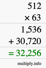 How to calculate 512 times 63 using long multiplication How to calculate 512 times 63 using long multiplication