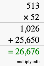 How to calculate 513 times 52 using long multiplication How to calculate 513 times 52 using long multiplication