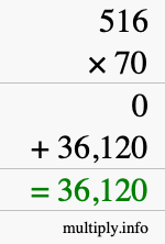 How to calculate 516 times 70 using long multiplication How to calculate 516 times 70 using long multiplication