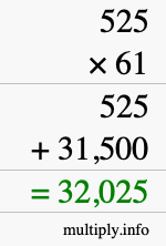 How to calculate 525 times 61 using long multiplication How to calculate 525 times 61 using long multiplication