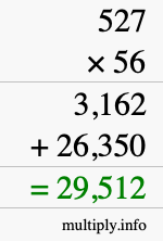 How to calculate 527 times 56 using long multiplication How to calculate 527 times 56 using long multiplication