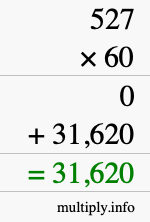 How to calculate 527 times 60 using long multiplication How to calculate 527 times 60 using long multiplication