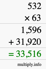 How to calculate 532 times 63 using long multiplication How to calculate 532 times 63 using long multiplication