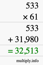 How to calculate 533 times 61 using long multiplication How to calculate 533 times 61 using long multiplication