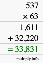 How to calculate 537 times 63 using long multiplication How to calculate 537 times 63 using long multiplication