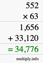 How to calculate 552 times 63 using long multiplication How to calculate 552 times 63 using long multiplication