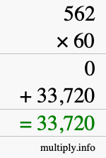 How to calculate 562 times 60 using long multiplication How to calculate 562 times 60 using long multiplication