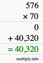 How to calculate 576 times 70 using long multiplication How to calculate 576 times 70 using long multiplication