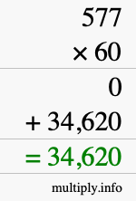 How to calculate 577 times 60 using long multiplication How to calculate 577 times 60 using long multiplication