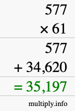 How to calculate 577 times 61 using long multiplication How to calculate 577 times 61 using long multiplication