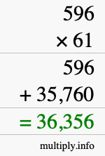How to calculate 596 times 61 using long multiplication How to calculate 596 times 61 using long multiplication