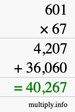 How to calculate 601 times 67 using long multiplication How to calculate 601 times 67 using long multiplication