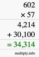How to calculate 602 times 57 using long multiplication How to calculate 602 times 57 using long multiplication