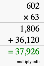 How to calculate 602 times 63 using long multiplication How to calculate 602 times 63 using long multiplication