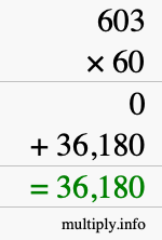 How to calculate 603 times 60 using long multiplication How to calculate 603 times 60 using long multiplication