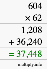 How to calculate 604 times 62 using long multiplication How to calculate 604 times 62 using long multiplication