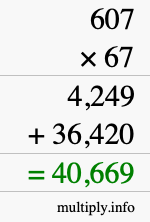 How to calculate 607 times 67 using long multiplication How to calculate 607 times 67 using long multiplication
