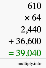 How to calculate 610 times 64 using long multiplication How to calculate 610 times 64 using long multiplication